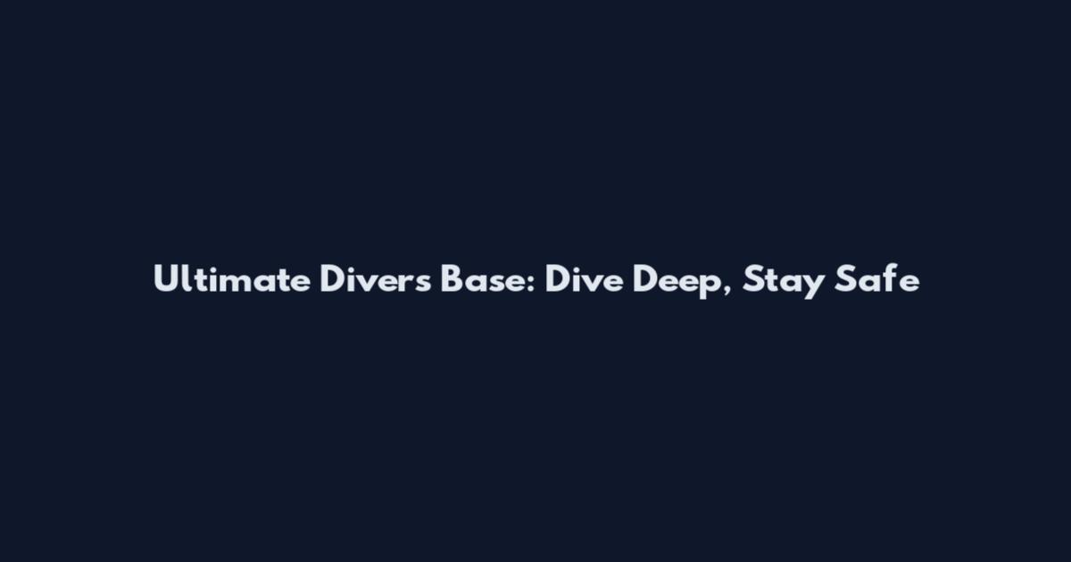 Ultimate Divers Base: Dive Deep, Stay Safe