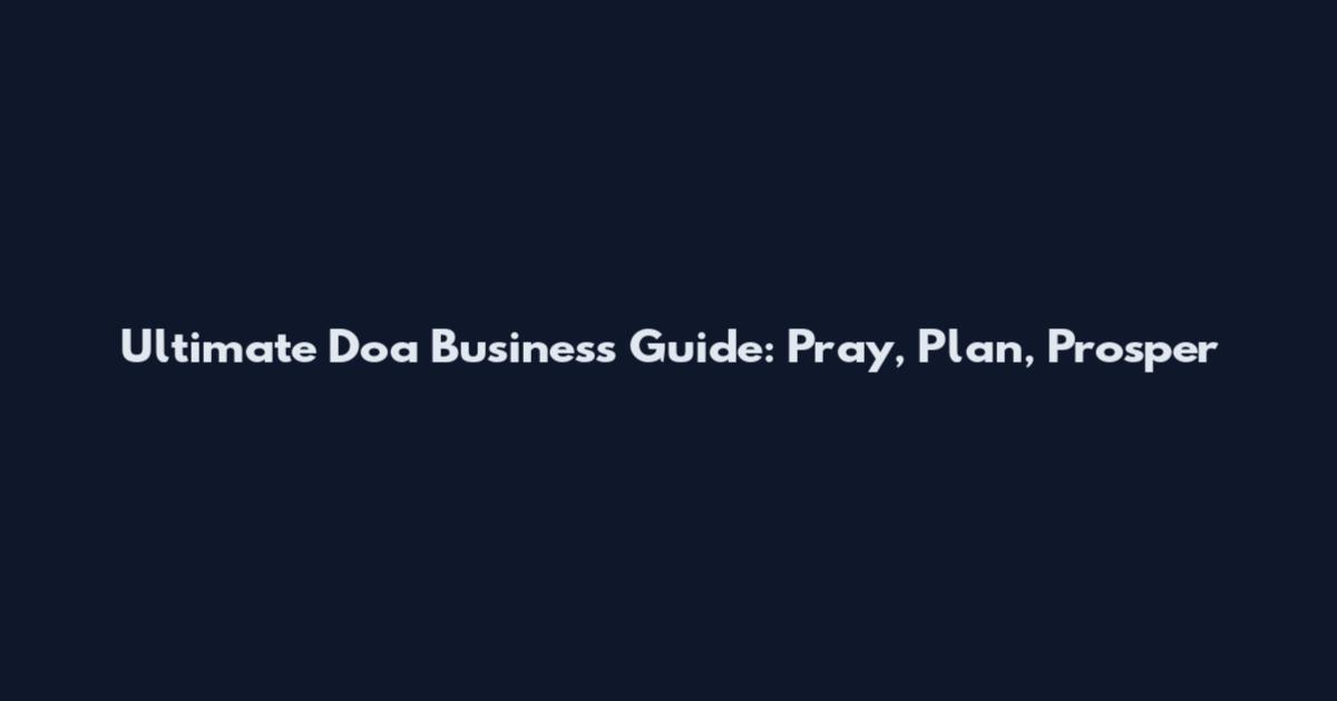 Ultimate Doa Business Guide: Pray, Plan, Prosper