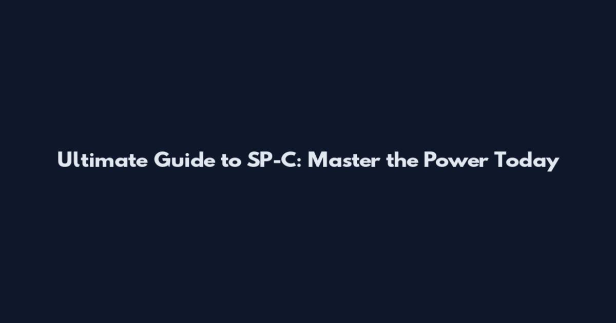 Ultimate Guide to SP-C: Master the Power Today