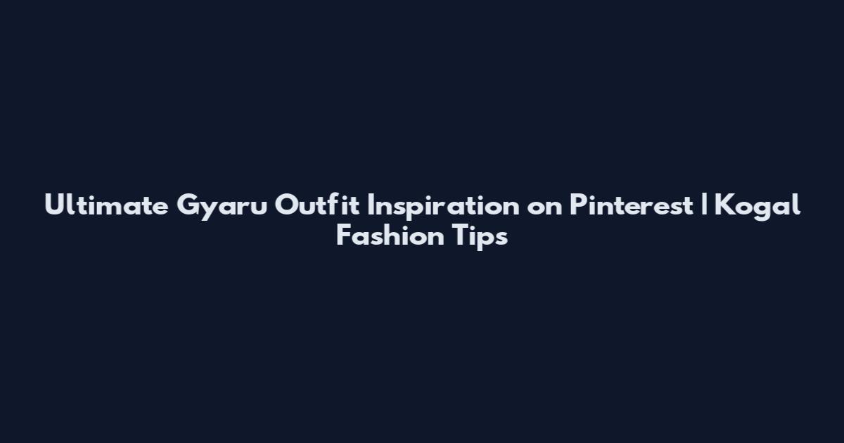 Ultimate Gyaru Outfit Inspiration on Pinterest | Kogal Fashion Tips
