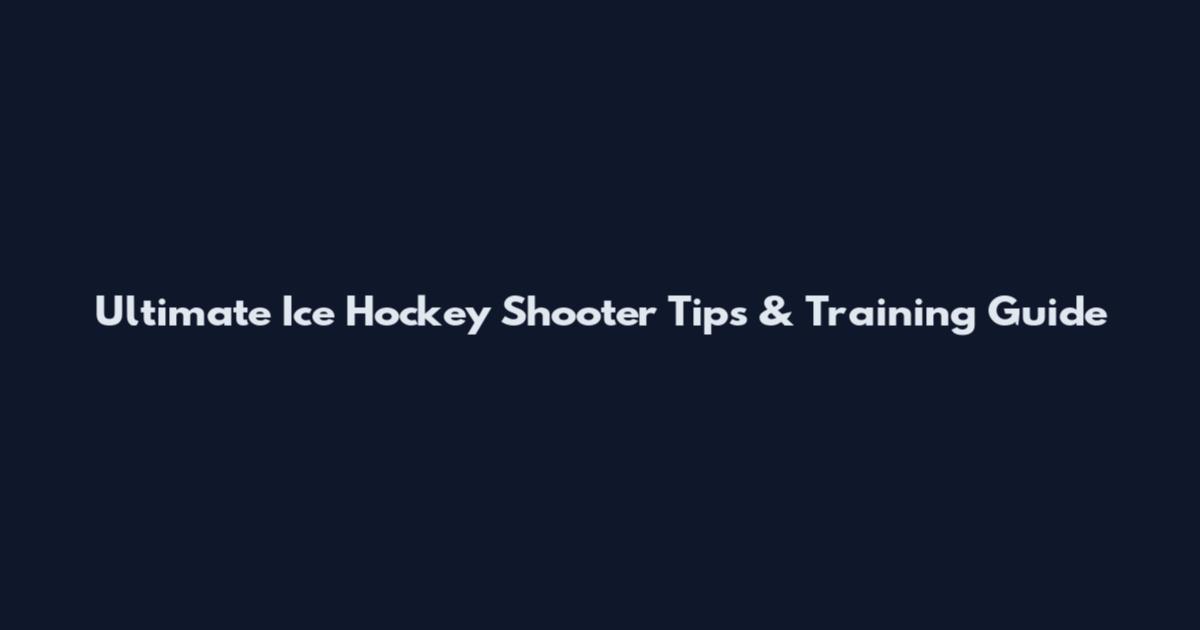 Ultimate Ice Hockey Shooter Tips & Training Guide