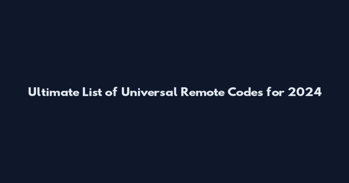 Ultimate List of Universal Remote Codes for 2024
