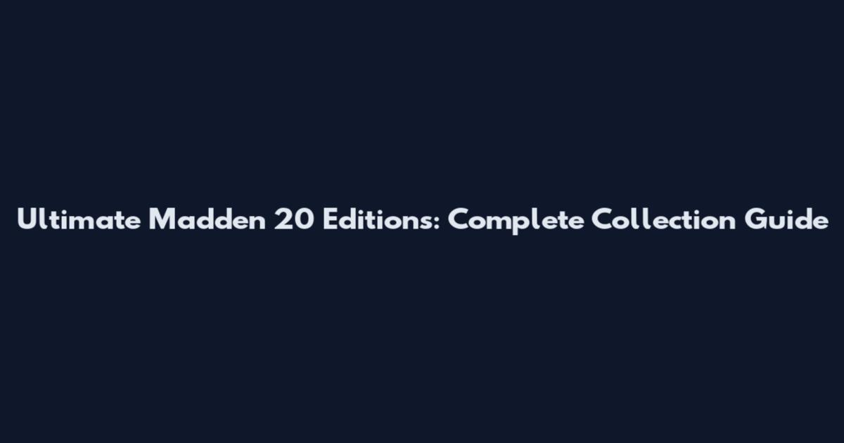 Ultimate Madden 20 Editions: Complete Collection Guide