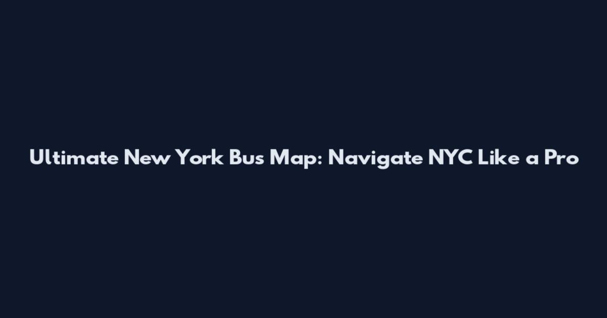 Ultimate New York Bus Map: Navigate NYC Like a Pro