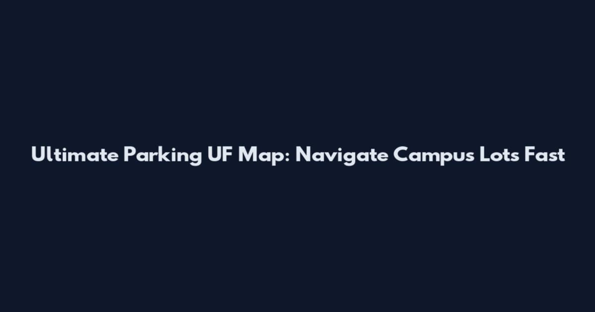 Ultimate Parking UF Map: Navigate Campus Lots Fast