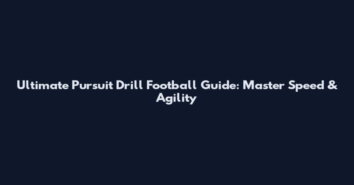 Ultimate Pursuit Drill Football Guide: Master Speed & Agility