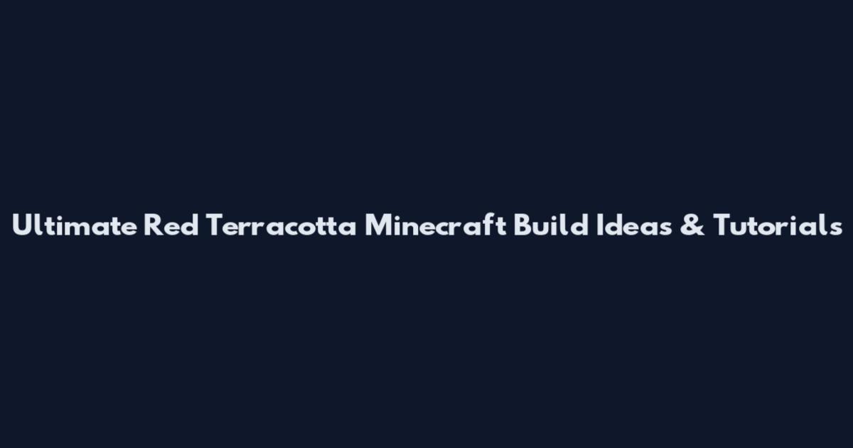 Ultimate Red Terracotta Minecraft Build Ideas & Tutorials