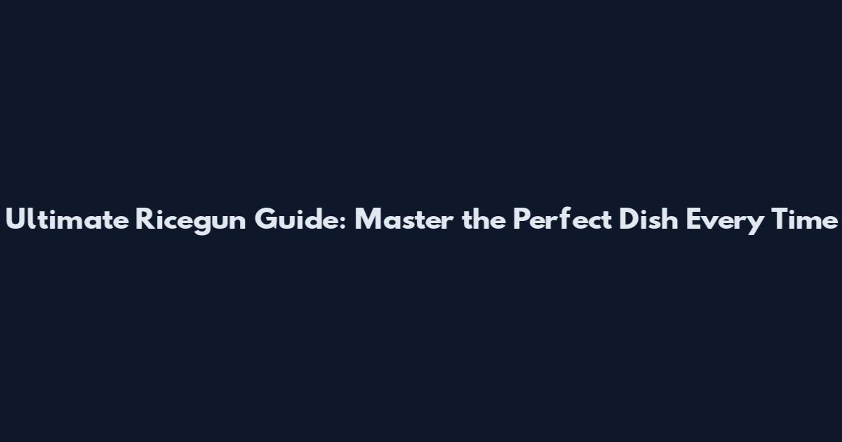Ultimate Ricegun Guide: Master the Perfect Dish Every Time