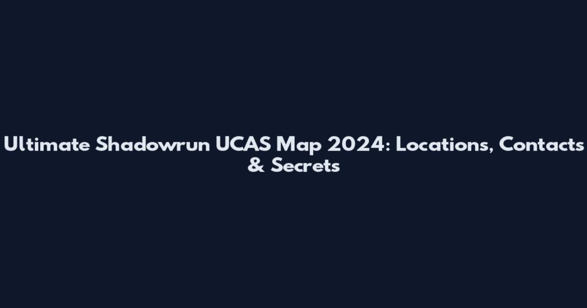 Ultimate Shadowrun UCAS Map 2024: Locations, Contacts & Secrets