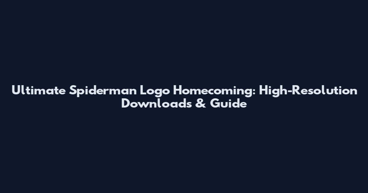 Ultimate Spiderman Logo Homecoming: High-Resolution Downloads & Guide