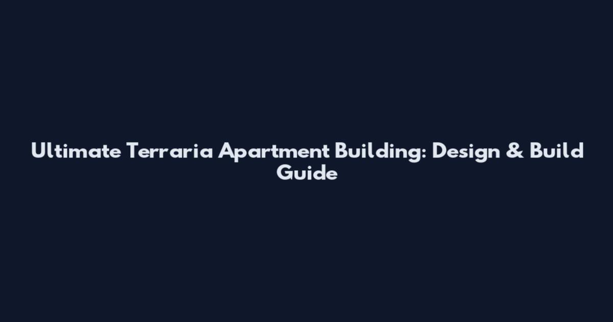 Ultimate Terraria Apartment Building: Design & Build Guide