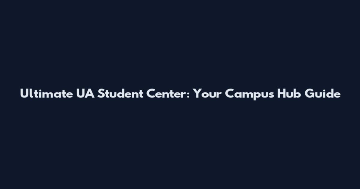 Ultimate UA Student Center: Your Campus Hub Guide