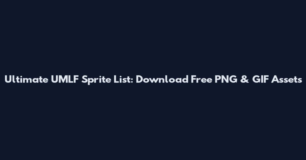 Ultimate UMLF Sprite List: Download Free PNG & GIF Assets