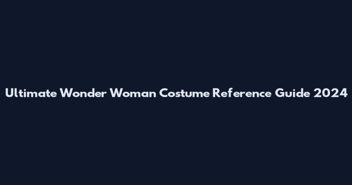 Ultimate Wonder Woman Costume Reference Guide 2024
