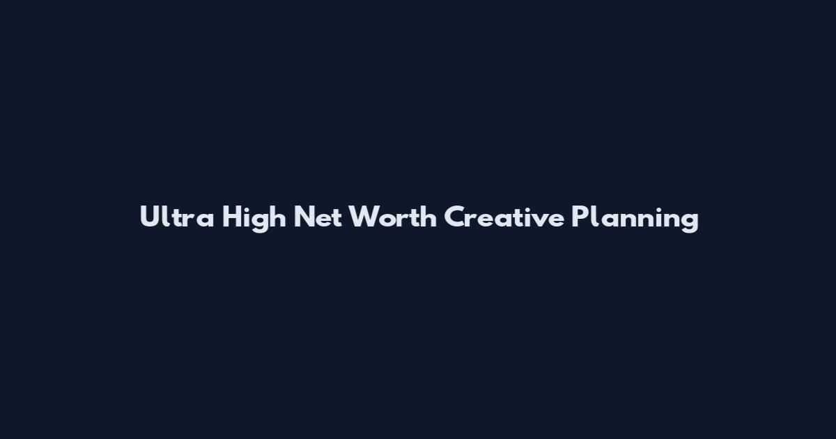 Ultra High Net Worth Creative Planning