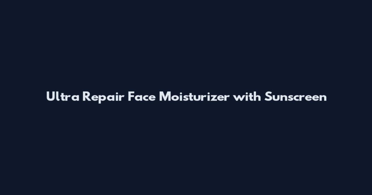 Ultra Repair Face Moisturizer with Sunscreen