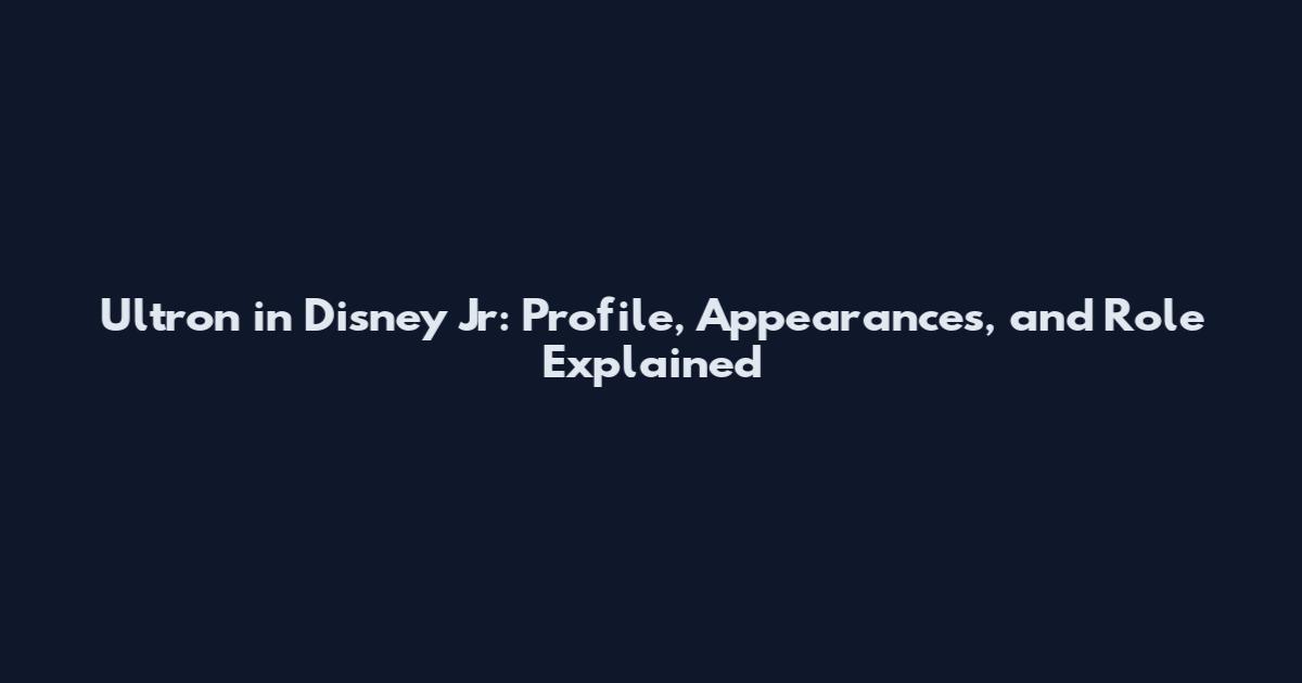 Ultron in Disney Jr: Profile, Appearances, and Role Explained