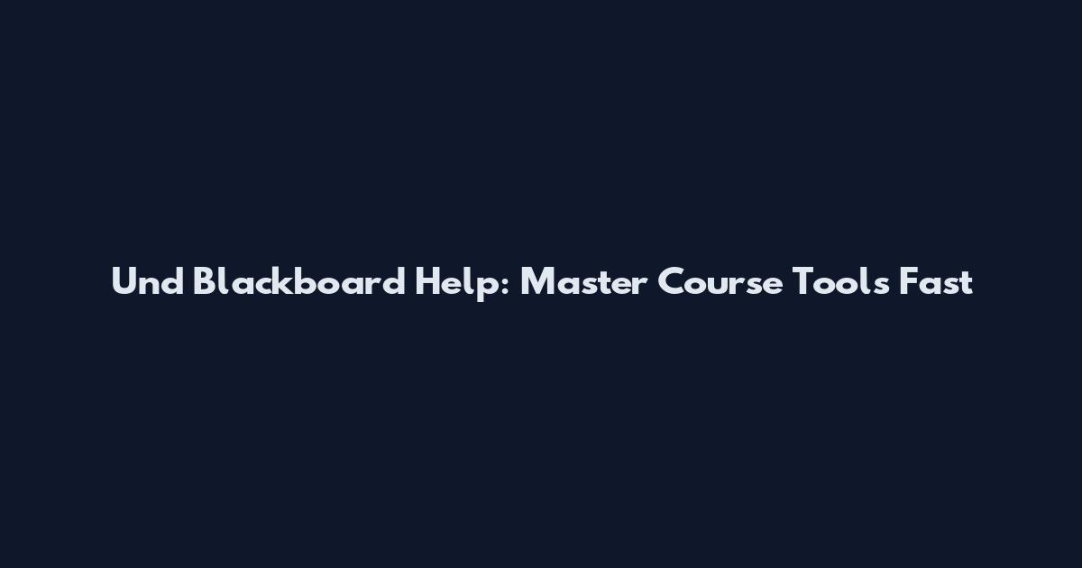 Und Blackboard Help: Master Course Tools Fast