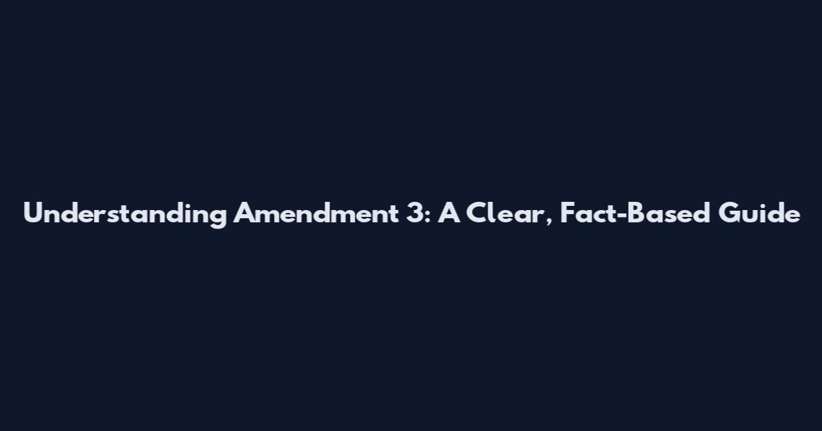 Understanding Amendment 3: A Clear, Fact-Based Guide