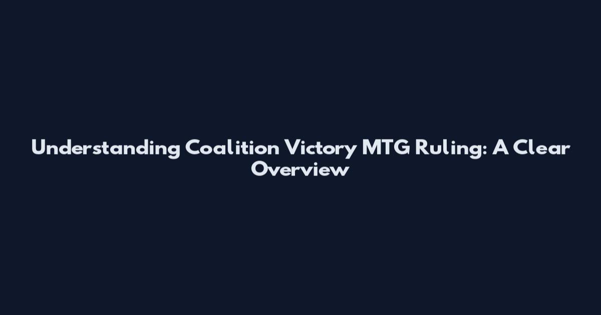 Understanding Coalition Victory MTG Ruling: A Clear Overview