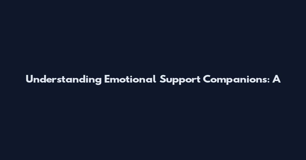 Understanding Emotional Support Companions: A