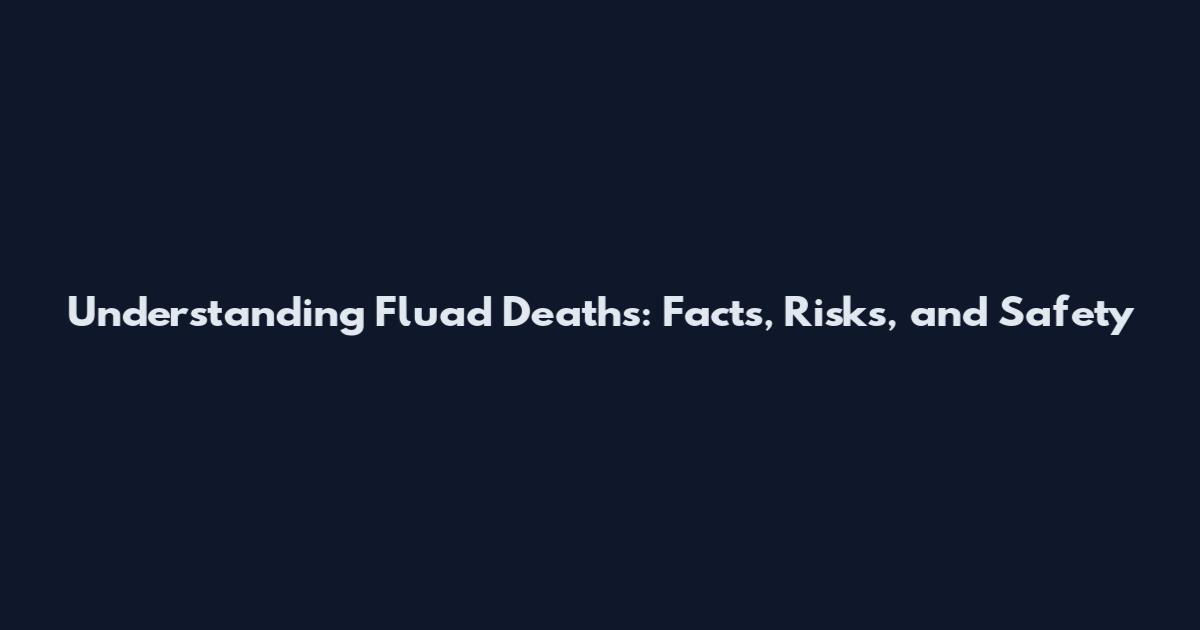 Understanding Fluad Deaths: Facts, Risks, and Safety