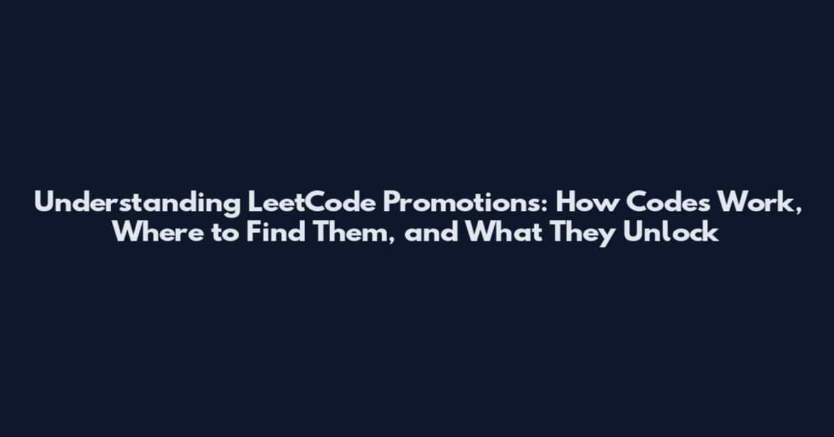Understanding LeetCode Promotions: How Codes Work, Where to Find Them, and What They Unlock