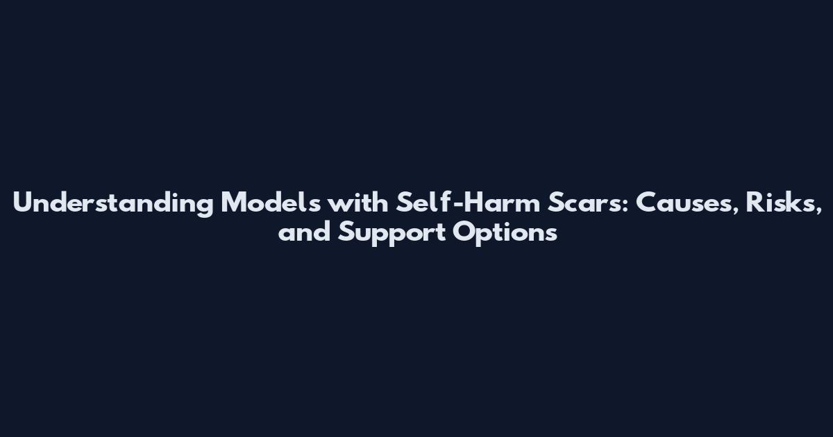 Understanding Models with Self-Harm Scars: Causes, Risks, and Support Options