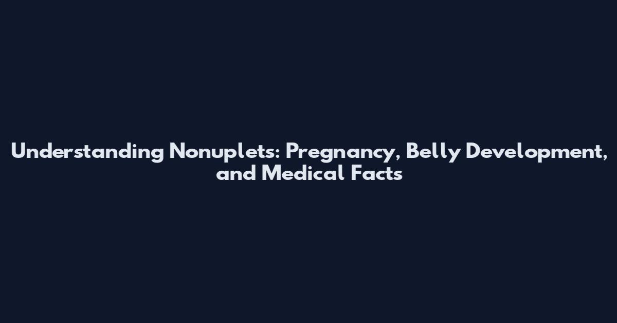 Understanding Nonuplets: Pregnancy, Belly Development, and Medical Facts