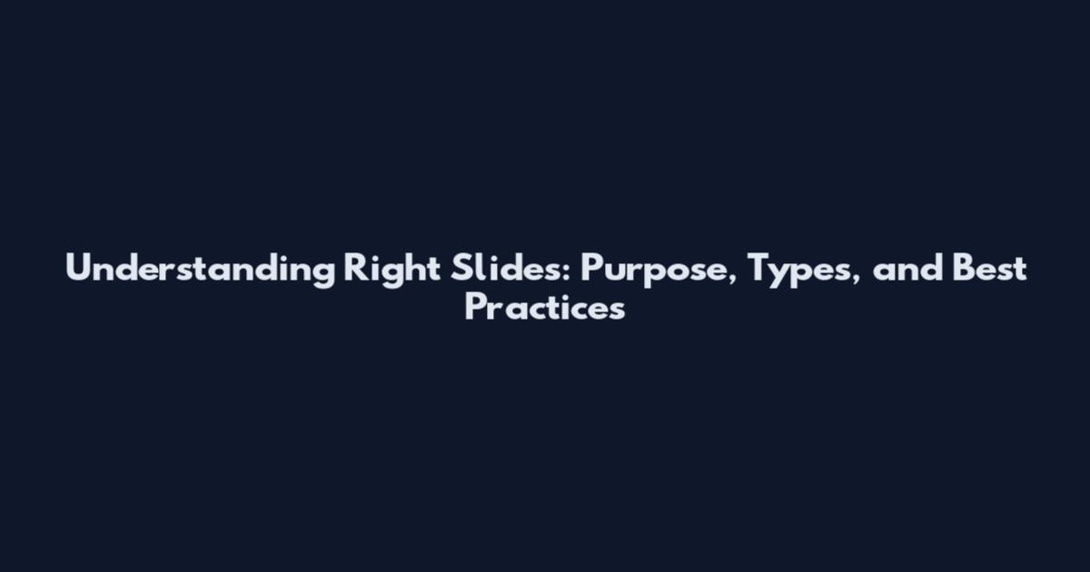 Understanding Right Slides: Purpose, Types, and Best Practices