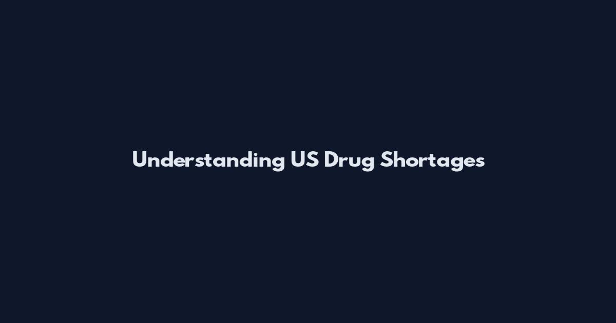 Understanding US Drug Shortages