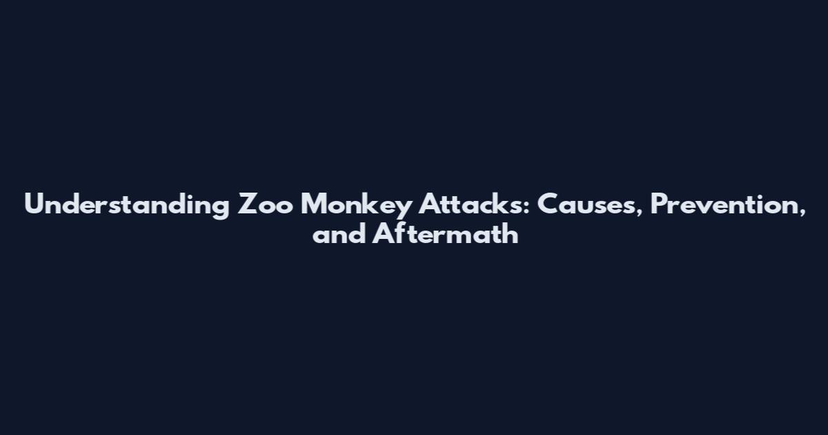 Understanding Zoo Monkey Attacks: Causes, Prevention, and Aftermath