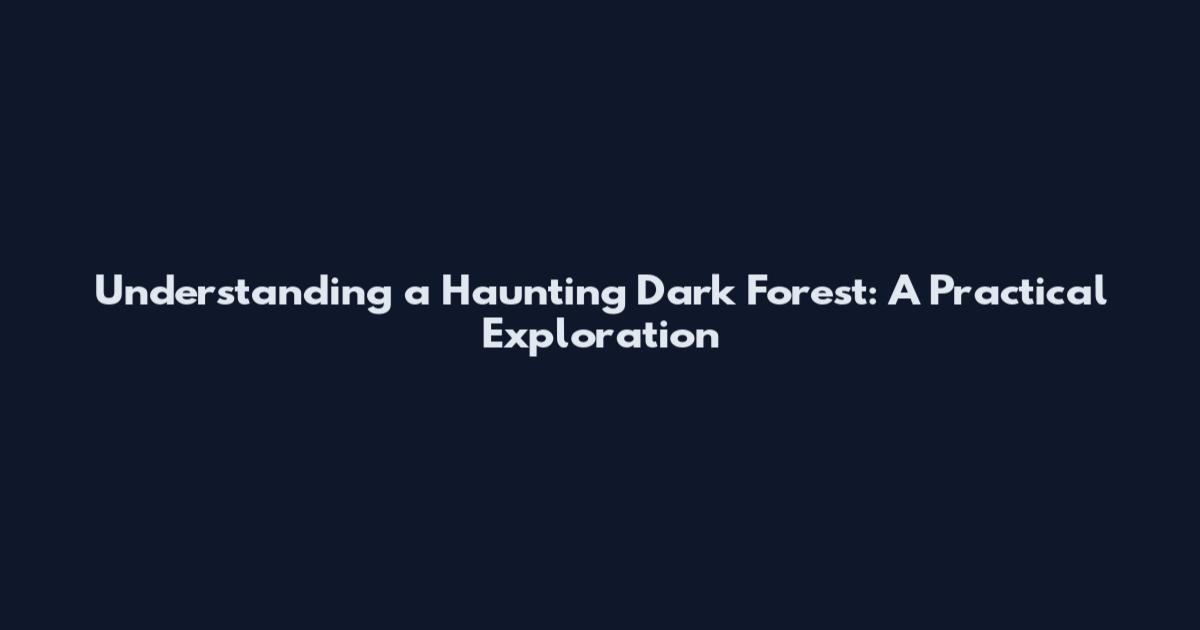 Understanding a Haunting Dark Forest: A Practical Exploration