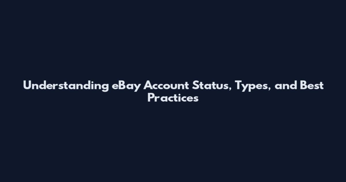 Understanding eBay Account Status, Types, and Best Practices