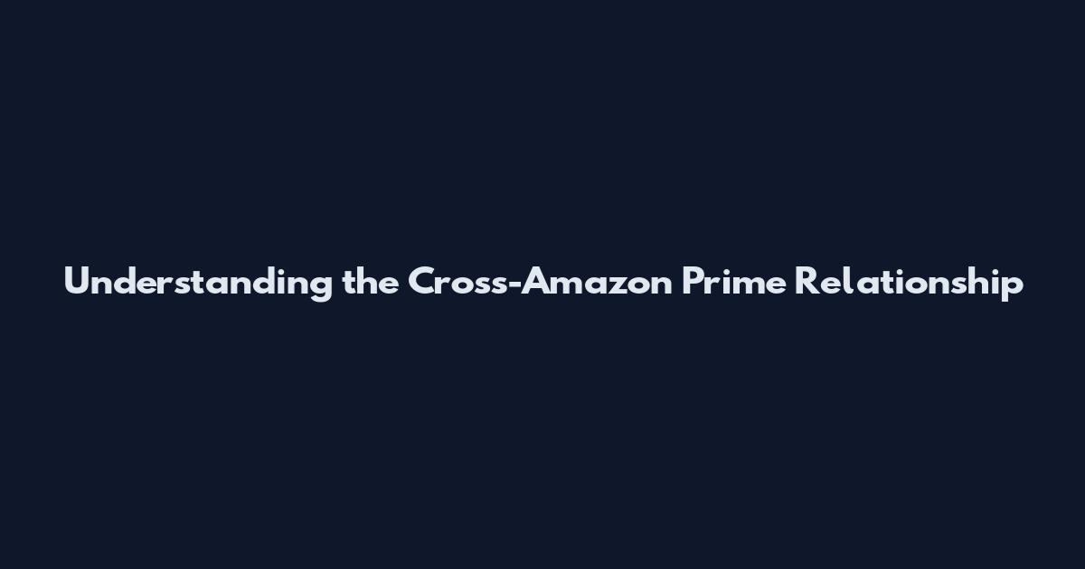 Understanding the Cross-Amazon Prime Relationship