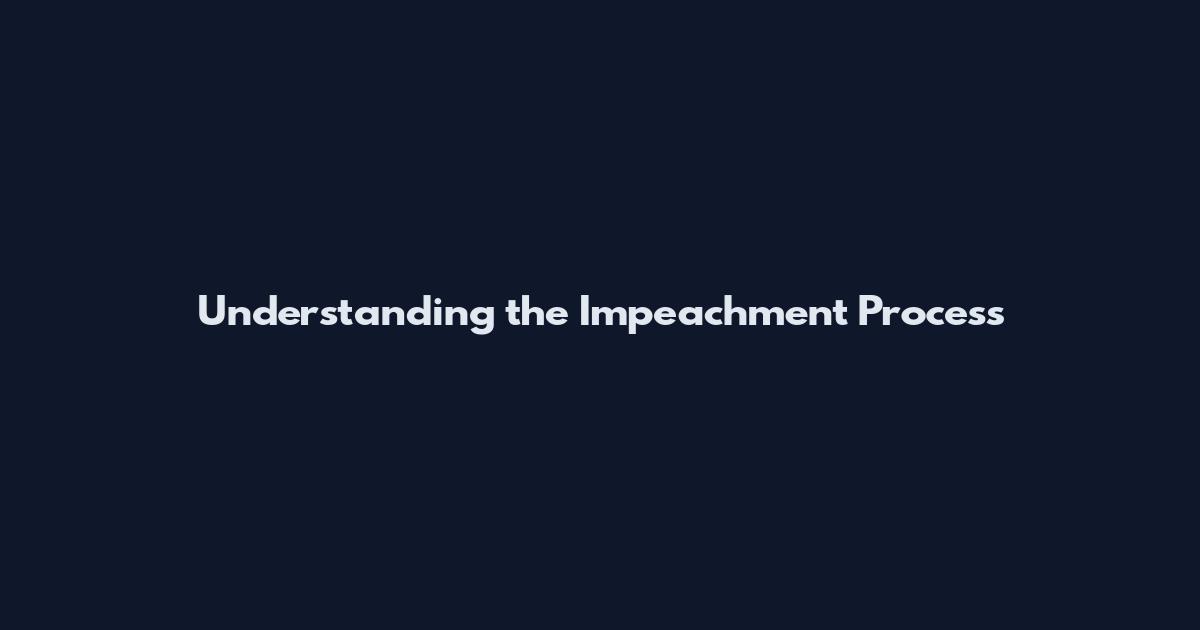 Understanding the Impeachment Process