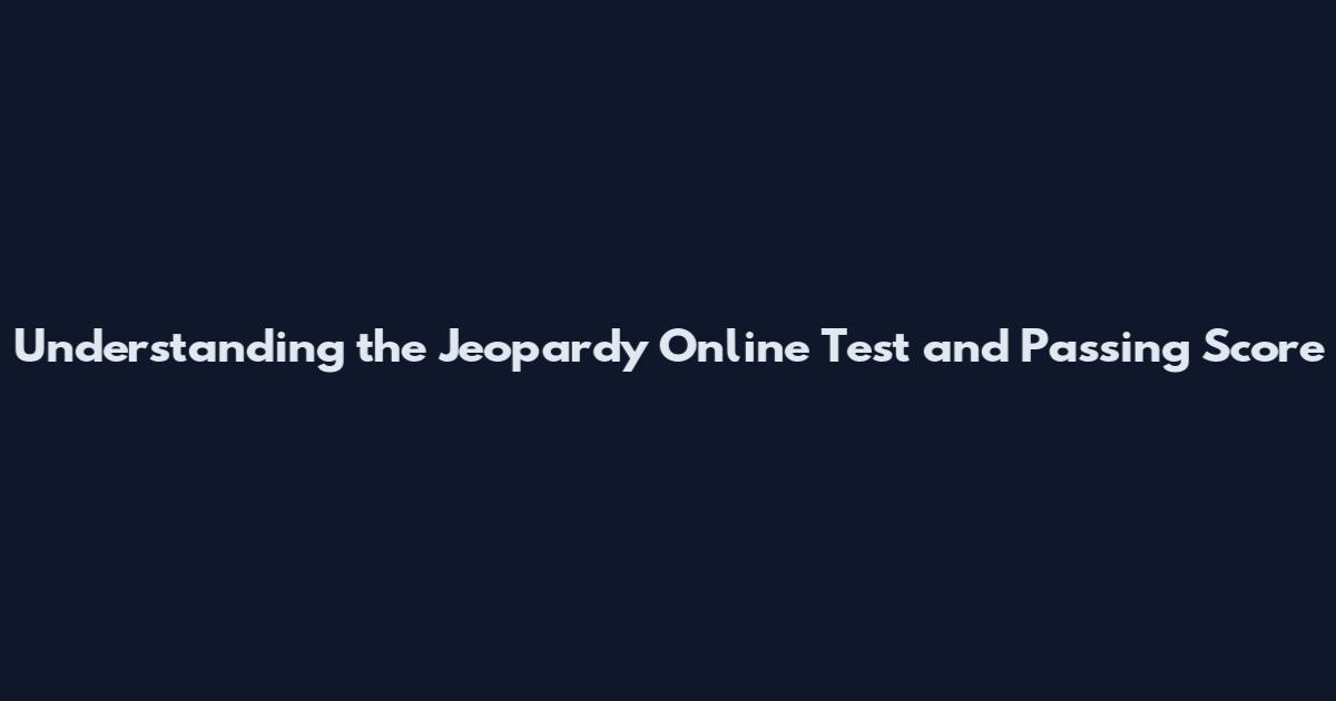 Understanding the Jeopardy Online Test and Passing Score