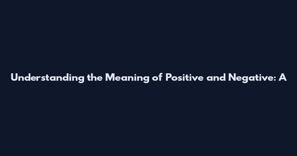 Understanding the Meaning of Positive and Negative: A