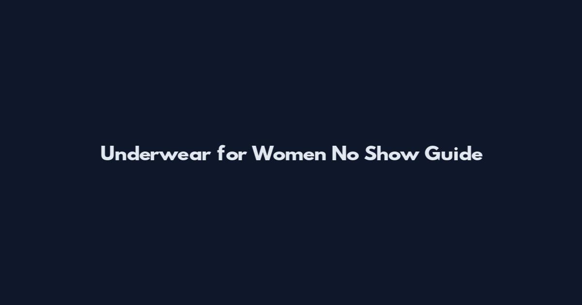 Underwear for Women No Show Guide