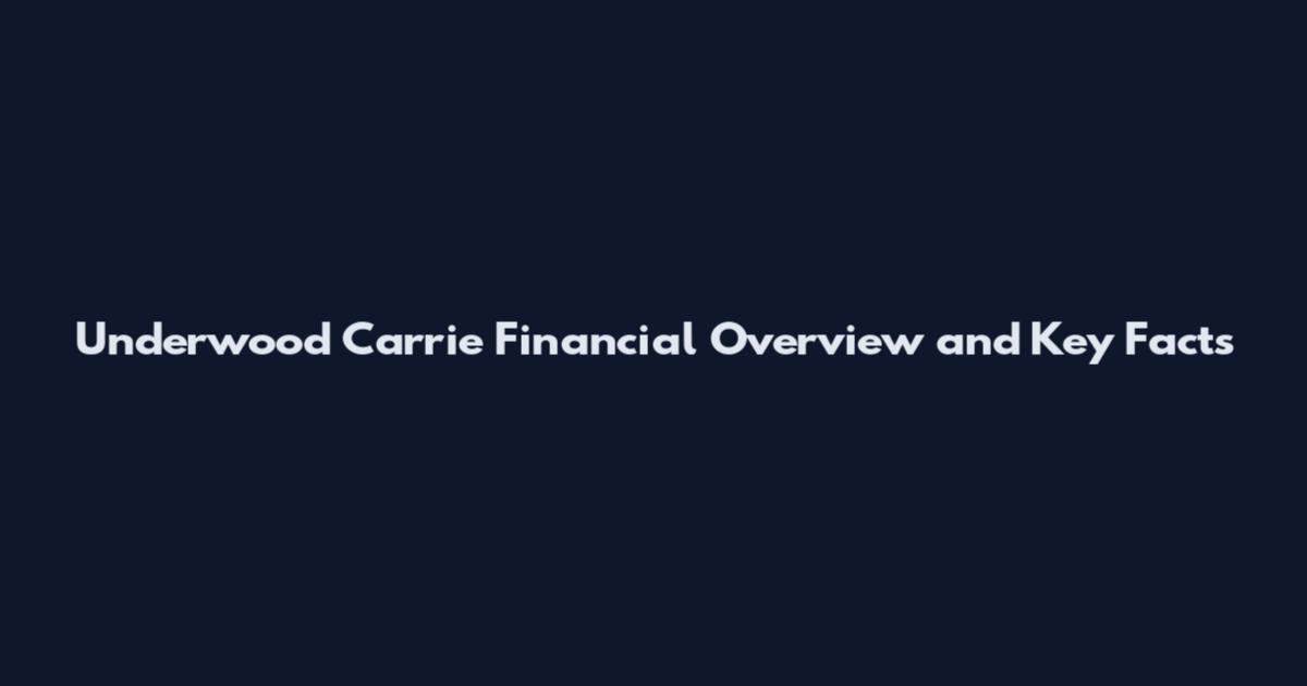Underwood Carrie Financial Overview and Key Facts