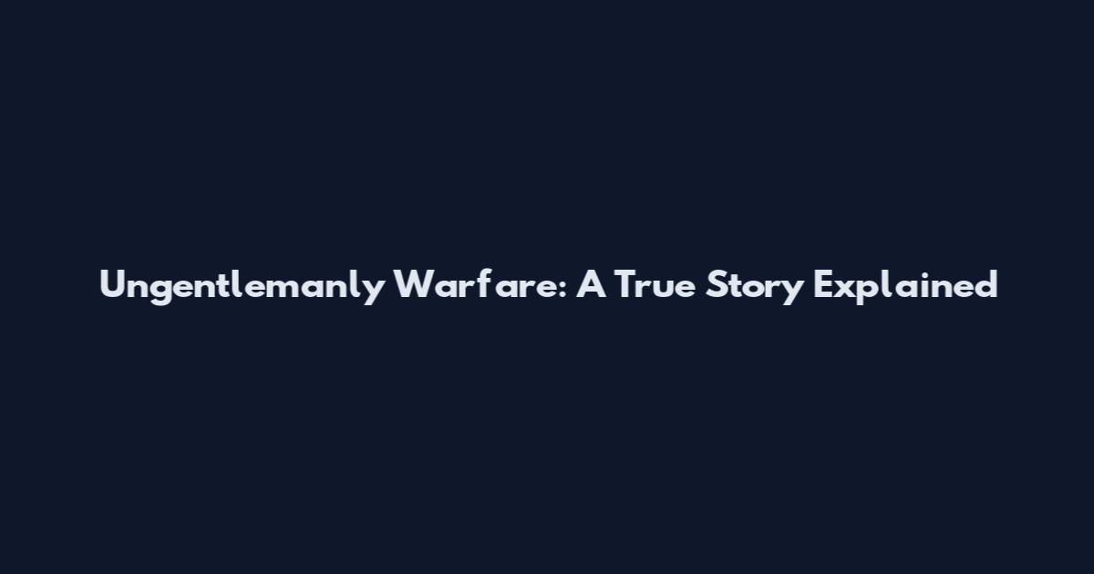 Ungentlemanly Warfare: A True Story Explained