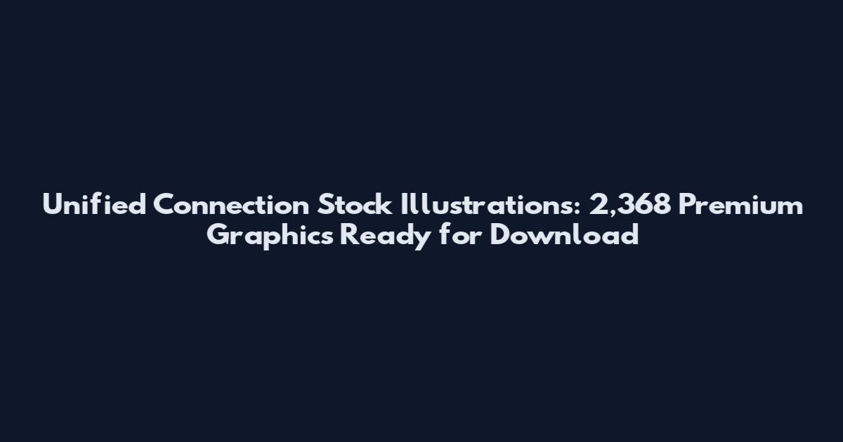 Unified Connection Stock Illustrations: 2,368 Premium Graphics Ready for Download