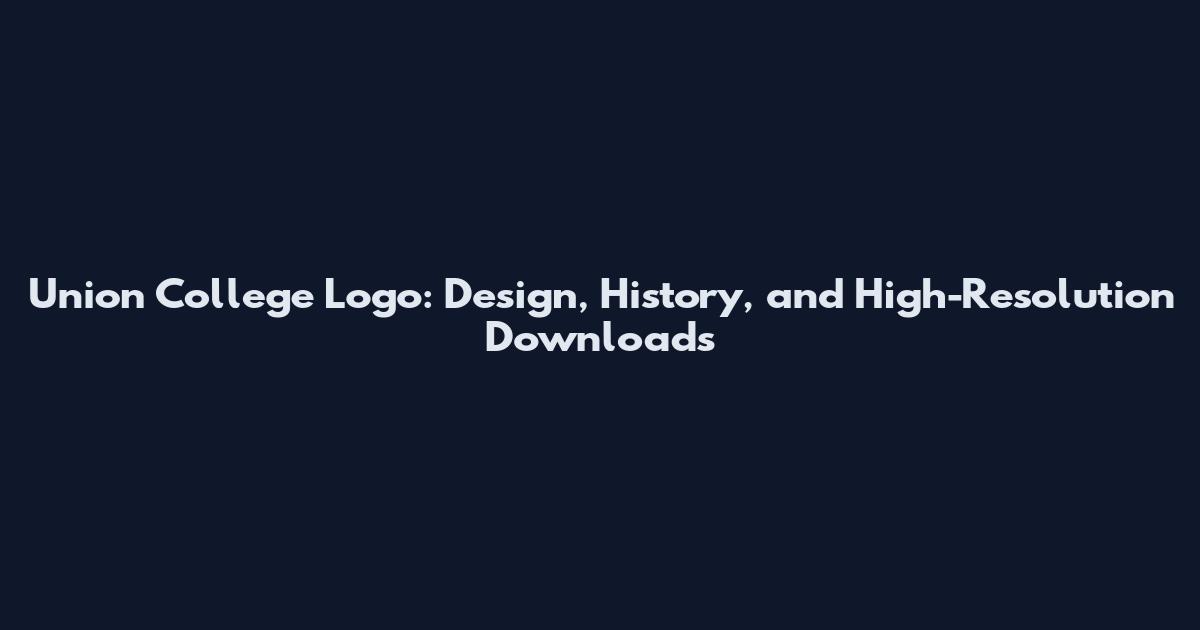 Union College Logo: Design, History, and High-Resolution Downloads