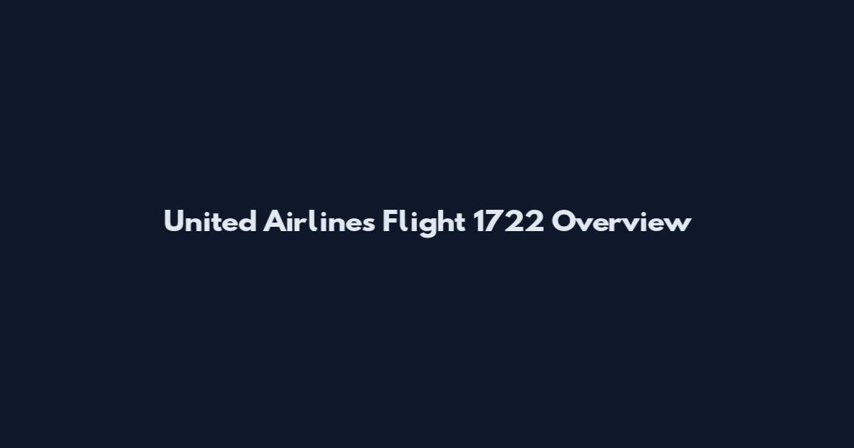 United Airlines Flight 1722 Overview