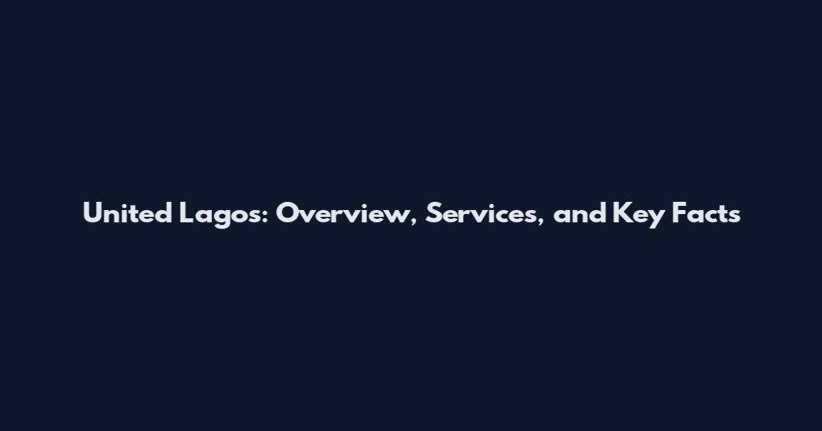 United Lagos: Overview, Services, and Key Facts
