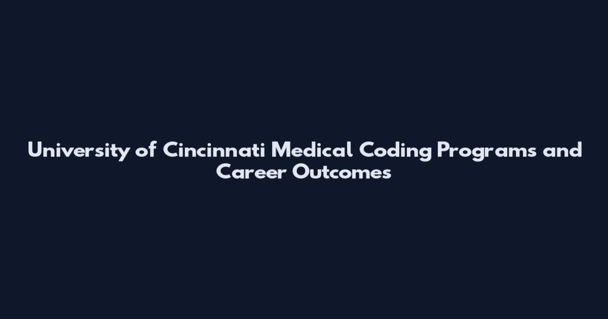 University of Cincinnati Medical Coding Programs and Career Outcomes