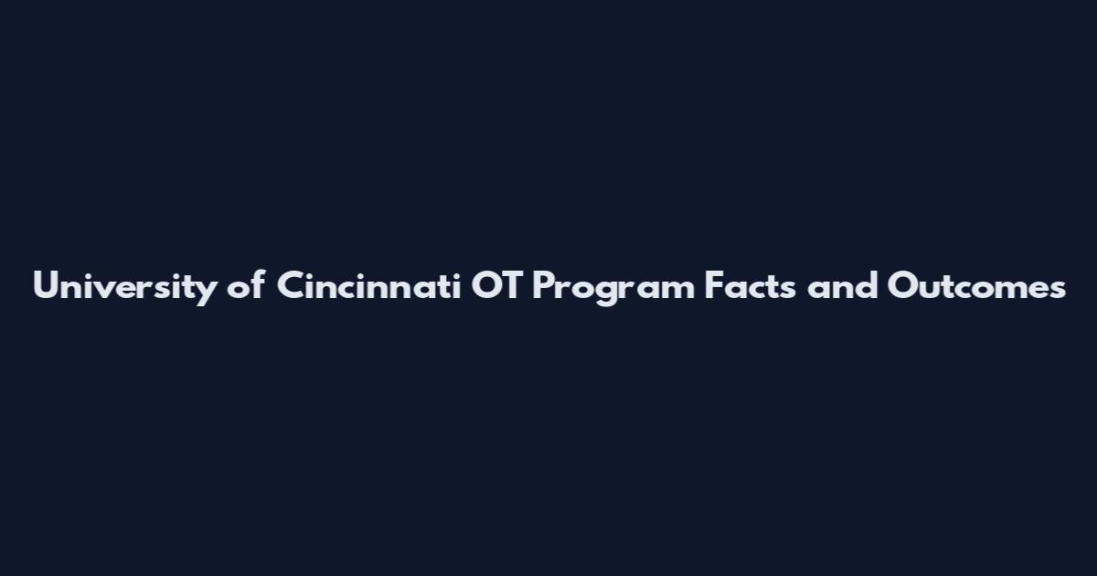 University of Cincinnati OT Program Facts and Outcomes