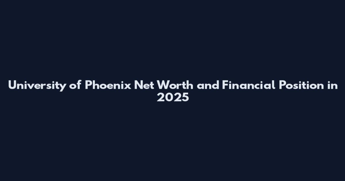 University of Phoenix Net Worth and Financial Position in 2025
