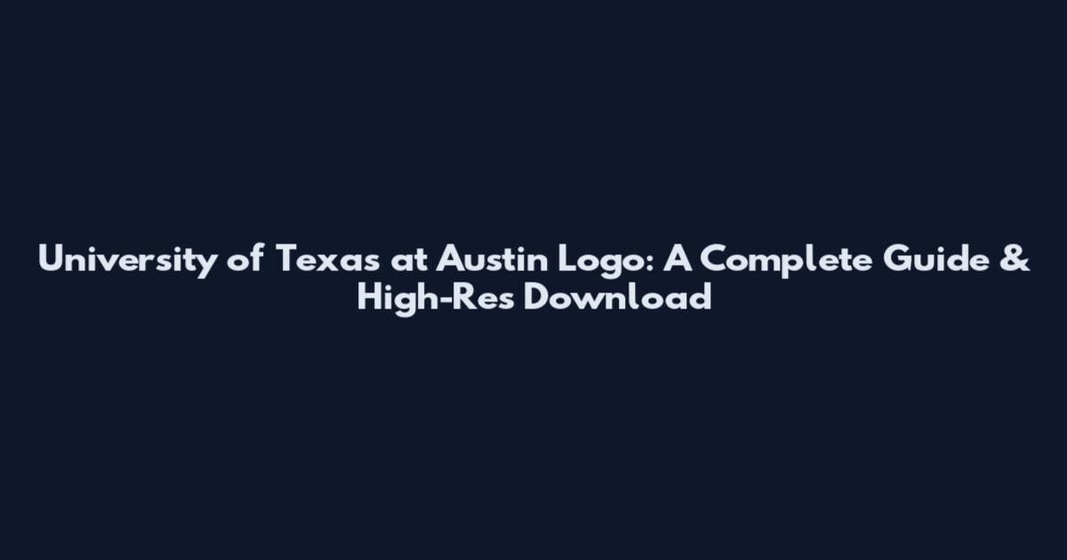 University of Texas at Austin Logo: A Complete Guide & High-Res Download