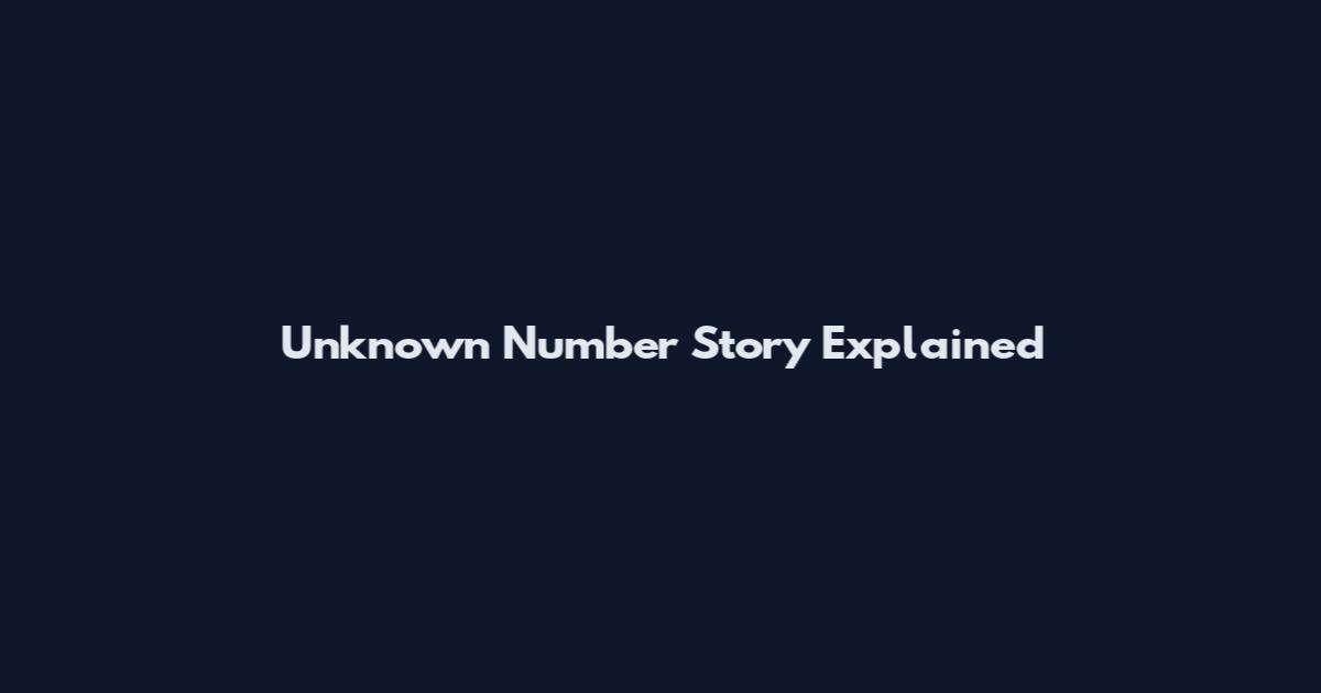 Unknown Number Story Explained